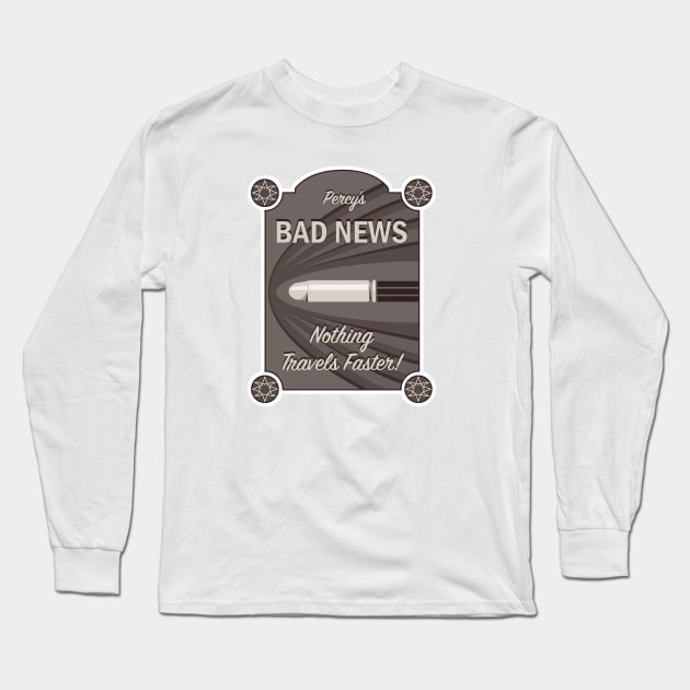 Bad News - Nothing Travel's Faster! Long Sleeve T-Shirt by LastLadyJane